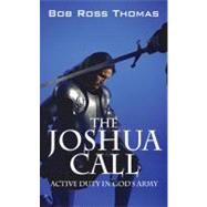 The Joshua Call: Active Duty in God's Army