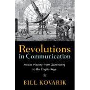 Revolutions in Communication: Media History from Gutenberg to the Digital Age