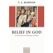 Belief in God An Introduction to the Philosophy of Religion,9780199284955