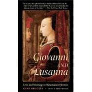 Giovanni and Lusanna : Love and Marriage in Renaissance Florence