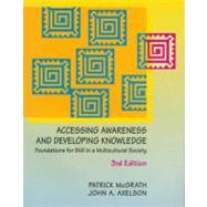 Accessing Awareness and Developing Knowledge : Foundations for Skill in a Multicultural Society