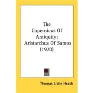 Copernicus of Antiquity : Aristarchus of Samos (1920)