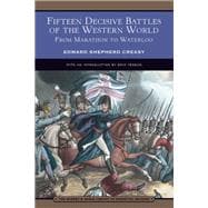 Fifteen Decisive Battles of the Western World (Barnes & Noble Library of Essential Reading)