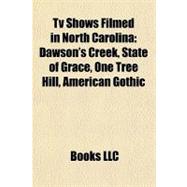 Tv Shows Filmed in North Carolin : Dawson's Creek, State of Grace, One Tree Hill, American Gothic