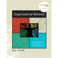 Organizational Behavior An Introduction to Your Life in Organizations
