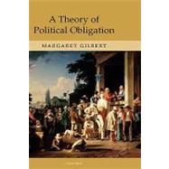A Theory of Political Obligation Membership, Commitment, and the Bonds of Society