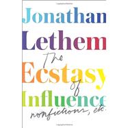 Ecstasy of Influence : Nonfictions, Etc.
