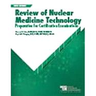 Review of Nuclear Medicine Technology, 5th edition