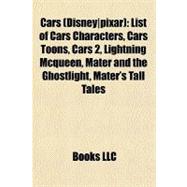 Cars : List of Cars Characters, Cars Toons, Cars 2, Lightning Mcqueen, Mater and the Ghostlight, Mater's Tall Tales