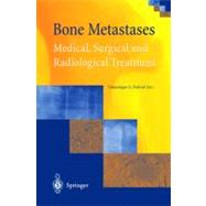 Bone Metastases: Medical, Surgical, and Radiological Treatment
