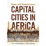 Capital Cities in Africa : Power and Powerlessness