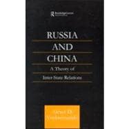 Russia and China: A Theory of Inter-State Relations