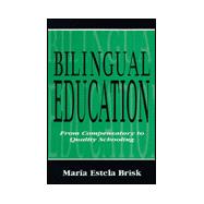 Bilingual Education : From Compensatory to Quality Education,9780805824957