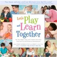 Let's Play and Learn Together Fill Your Baby's Day with Creative Activities that are Super Fun and Enhance Development