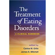 The Treatment of Eating Disorders A Clinical Handbook,9781609184957