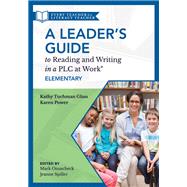 A Leader's Guide to Reading and Writing in a PLC at Work®, Elementary