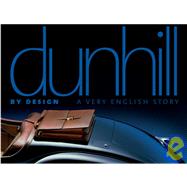 Dunhill by Design : A Very English Story