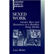 Sexed Work Gender, Race, and Resistance in a Brooklyn Drug Market