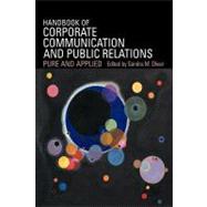 Handbook of Corporate Communication and Public Relations : Pure and Applied