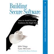 Building Secure Software How to Avoid Security Problems the Right Way (paperback)