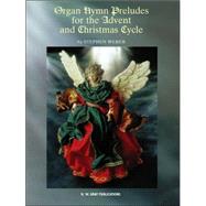 Organ Hymn Preludes for the Advent and Christmas Cycle