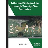 Tribe and State in Asia through Twenty-Five Centuries