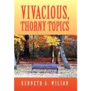 Vivacious, Thorny Topics