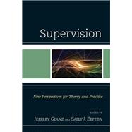 Supervision New Perspectives for Theory and Practice