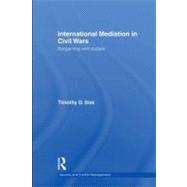 International Mediation in Civil Wars : Bargaining with Bullets