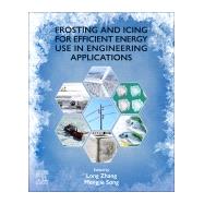 Frosting and Icing for Efficient Energy Use in Engineering Applications
