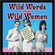 Wild Words from Wild Women; 2009 Day-to-Day Calendar