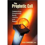 The Prophetic Call: Celebrating Community, Earth, Justice, and Peace