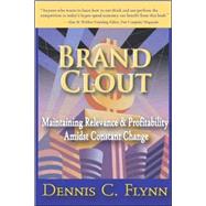 Brand Clout : Maintaining Relevance and Profitability Amidst Constant Change
