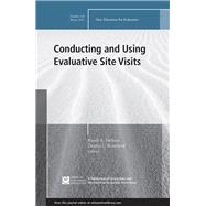 Conducting and Using Evaluative Site Visits New Directions for Evaluation, Number 156