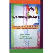 Windowframes: Learning the Art of Gestalt Play Therapy the Oaklander Way