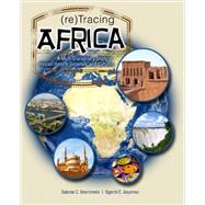 (re)Tracing Africa: A Multi-Disciplinary Study of African History  Societies  and Culture