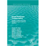 Inland Waterway Transportation: Studies in Public and Private Management and Investment Decisions