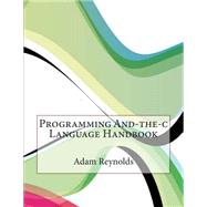 Programming and the C Language Handbook