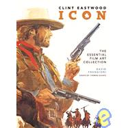 Clint Eastwood Icon The Ultimate Film Art Collection