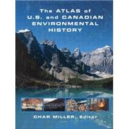 The Atlas of U.s. and Canadian Environmental History