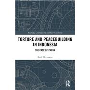 Torture and Peacebuilding in Indonesia: The Case of Papua