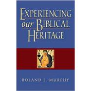 Experiencing Our Biblical Heritage