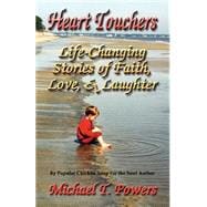 Heart Touchers : Life-Changing Stories of Faith, Love, and Laughter