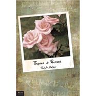 Thorns and Roses