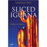 Sliced Iguana Travels in Mexico
