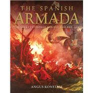 The Spanish Armada The Great Enterprise against England 1588