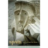 Spain: The Root And The Flower: An Interpretation Of Spain And The Spanish People