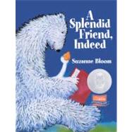 A Splendid Friend, Indeed