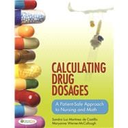 Calculating Drug Dosages: A Patient-Safe Approach to Nursing and Math w/ DavisPlus Access Code