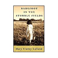 Barefoot in the Stubble Fields